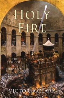 Holy Fire - The Battle for Christ's Tomb