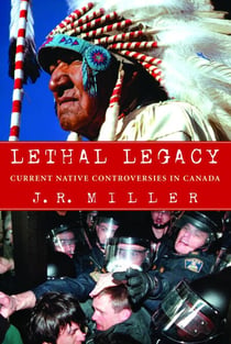 Lethal Legacy - Current Native Controversies in Canada