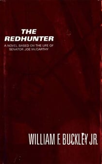 The Redhunter - A Novel Based on the Life of Senator Joe McCarthy