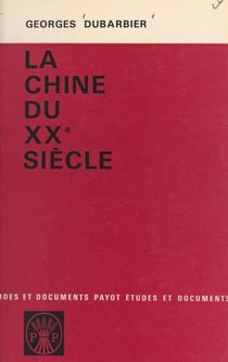 La Chine du XXe siècle - Des Mandchous à Mao
