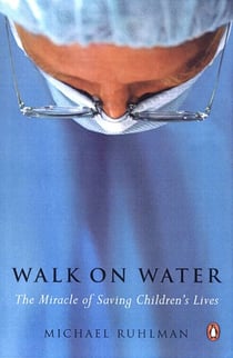 Walk on Water - The Miracle of Saving Children's Lives