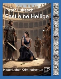 Fast eine Heilige - Ein Fall für Spurius Pomponius 8
