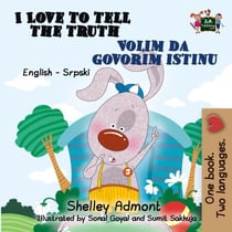 I Love to Tell the Truth Volim da govorim istinu (English Serbian Bilingual Book for Kids) - English Serbian Bilingual Collection