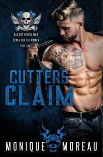 Cutter's Claim: A Bad Boy Biker Romance - Steamy Biker Romance Series, #2