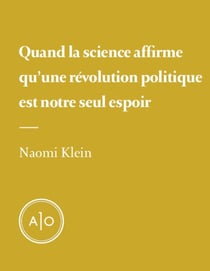Quand la science affirme qu’une révolution politique est notre seul espoir