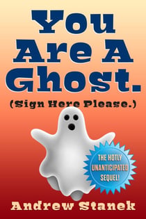 You Are A Ghost. (Sign Here Please) - You Are Dead., #2