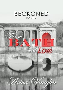 Beckoned, Part 2: From Bath with Love - BECKONED, #2