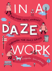In a Daze Work - A Pick-Your-Path Journey Through the Daily Grind