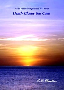 Death Closes the Case - Clint Faraday Mysteries, #61