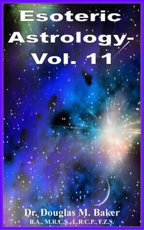 Esoteric Astrology - Vol. 11 - Esoteric Astrology, #11