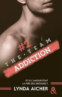 #2 Addiction - Série The Team - La série New Adult sportive et sexy