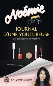 Journal dune youtubeuse. Les confidences de Noémie