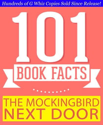 The Mockingbird Next Door: Life with Harper Lee - 101 Amazing Facts You Didn't Know - GWhizBooks.com