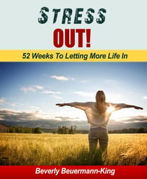 Stress Out!  52 Weeks To Letting More In