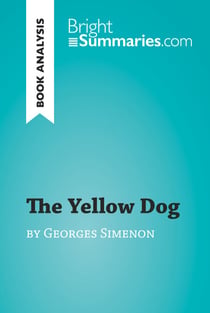 The Yellow Dog by Georges Simenon (Book Analysis) - Detailed Summary, Analysis and Reading Guide