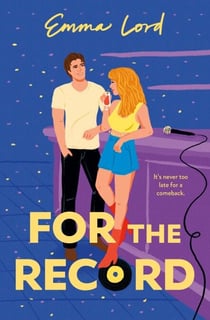 For the Record - Escape into a heartfelt rivals to lovers romance wrapped in music, chemistry and a second chance at love