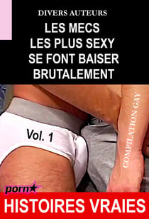 Les mecs les plus sexy se font baiser brutalement - Compilation Gay Vol.1 [Histoires Vraies]