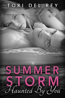 Summer Storm - Haunted by You - Basic Desires New Adult Romance, #1