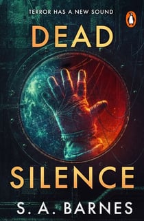 Dead Silence - The sci-fi haunted house story from the Sunday Times bestselling author of Death's Daughter