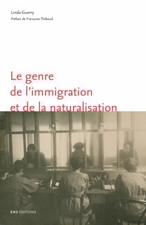 Le genre de l’immigration et de la naturalisation - L’exemple de Marseille (1918-1940)