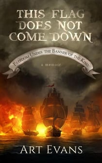 This Flag Does Not Come Down: Freedom Under the Banner of the King