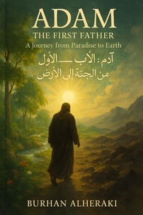Adam: The First Father - Journeys of the Faithful, #1