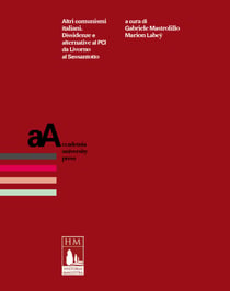 Altri comunismi italiani - Dissidenze e alternative al PCI da Livorno al Sessantotto
