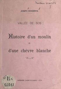 Vallée de Sos - Histoire d'un moulin et d'une chèvre blanche