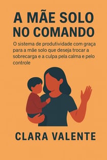 A Mãe Solo no Comando