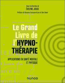 Le Grand Livre de l'hypnothérapie - Applications en santé mentale et physique
