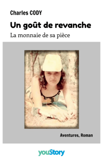 Un goût de revanche - La monnaie de sa pièce