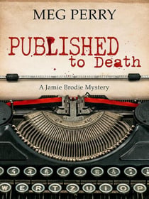 Published to Death: A Jamie Brodie Mystery - The Jamie Brodie Mysteries, #16