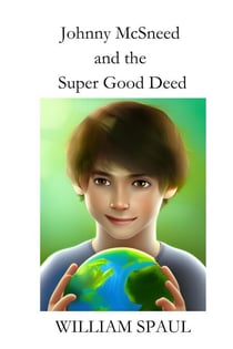 Johnny McSneed and the Super Good Deed - Johnny McSneed series, #1