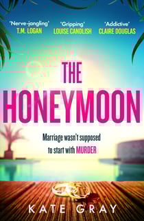 The Honeymoon - a completely addictive and gripping psychological thriller perfect for holiday reading
