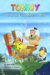 Tommy The Little Fish Makes a Wish - Tommy the Little Fish Makes a Wish