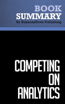 Summary: Competing on Analytics - Review and Analysis of Davenport and Harris' Book
