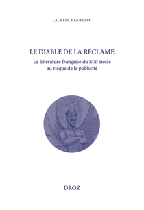 Le diable de la réclame - La littérature française du XIXe siècle au risque de la publicité