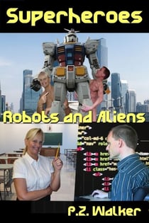 Superheroes - Robots and Aliens - Superheroes, #2