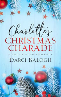 Charlotte’s Christmas Charade - A Sugar Plum Romance, #1
