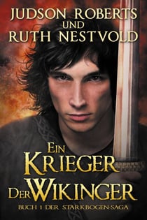 Ein Krieger Der Wikinger - Der Starkbogen-Saga, #1