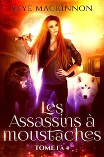 Les Assassins à moustaches : tomes 1 à 4 - Les Assassins à moustaches