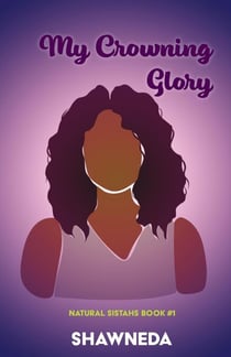 My Crowning Glory - Natural Sistahs Series, #1