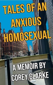 Tales of an Anxious Homosexual