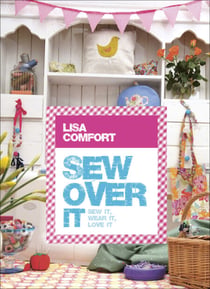 Sew Over It - Sew it, wear it, love it