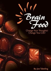 Brain Food - Change Your Thoughts, Change Your Life