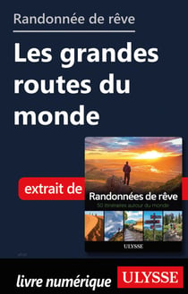 Randonnée de rêve - Les grandes routes du monde