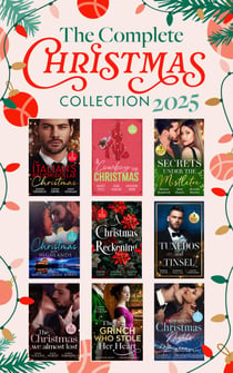 The Complete Christmas Collection 2025 - The Nurse's Christmas Temptation / Highland Doc's Christmas Rescue / A Little Christmas Magic / The Christmas Love-Child / The Sicilian's Christmas Bride / The Rival / Be Mine for Christmas / Her Convenient Chri...
