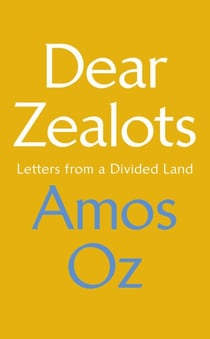 Dear Zealots - Letters from a Divided Land