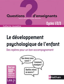 Le développement psychologique de l'enfant - Maternelle et Primaire - Cycles 1, 2 et 3