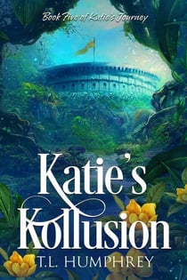 Katie's Kollusion - Katie's Journey, #5